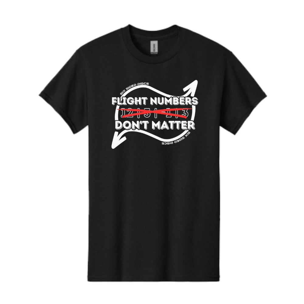 Flight Numbers Don't Matter Tee