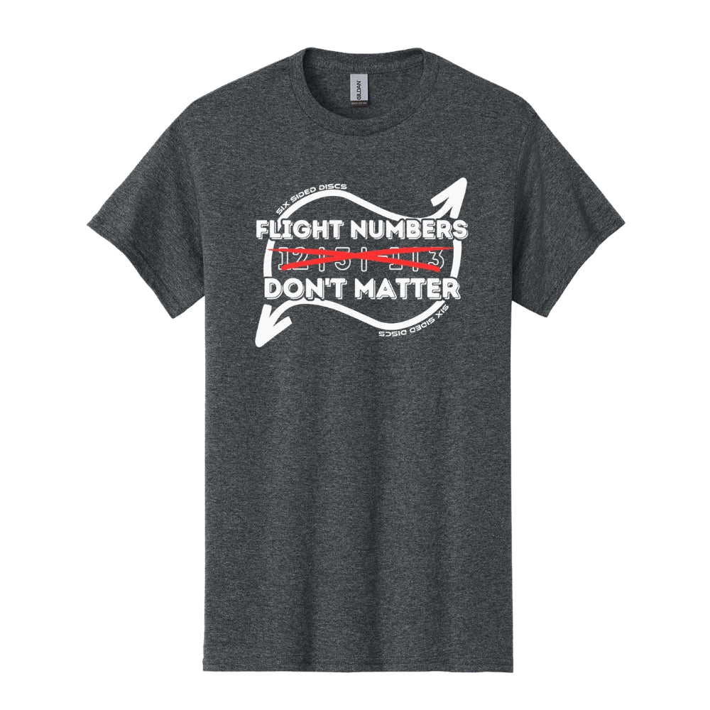 Flight Numbers Don't Matter Tee